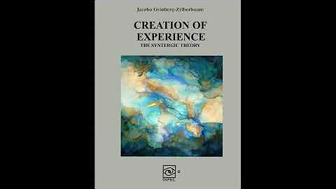 Creation of Experience: The Syntergic Theory by Jacobo Grinberg (Full Audiobook)