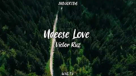 Ndeese Love Lyrics Video - Victor Ruz