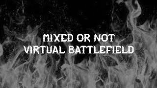 MIXED OR NOT: VIRTUAL BATTLEFIELD