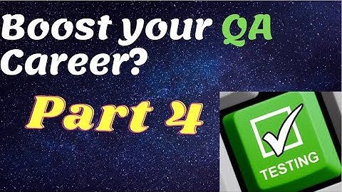 Boost your QA career | Part 4 | QA Automation Talk