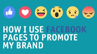 How I Use Facebook Pages To Promote My Brand