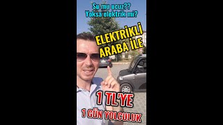 %100 Elektrikli Araba İle 1 TL'ye 1 Gün Yolculuk