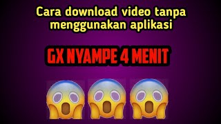 Cara mendowload video tanpa aplikasi 2020 hanya 3 menit 😮😮😮