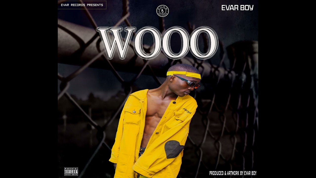 Evar Boy - Wooo (Official Music Audio)