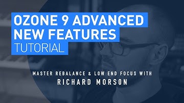 iZotope Ozone 9 Advanced - Master Rebalance & Low End Focus Tutorial