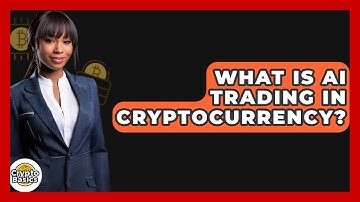 What Is AI Trading In Cryptocurrency? - CryptoBasics360.com