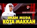 Merdu Sekali, Membuat Hati Menangis | Suara Imam Muda Kota Makkah Asal Indonesia (syaik Asal Banjar)