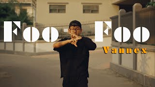 Vannex - Foofoo Official Music Video