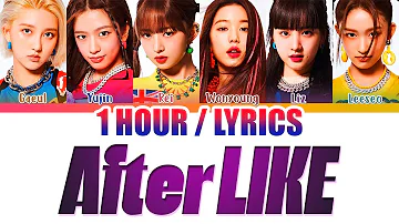 IVE (아이브) - After LIKE (1 HOUR LOOP) Lyrics | 1시간