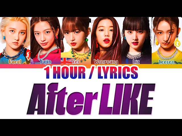 IVE (아이브) - After LIKE (1 HOUR LOOP) Lyrics | 1시간 class=