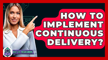 How To Implement Continuous Delivery? - Next LVL Programming