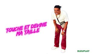 Touche Et Devine Ma Taille Bleuplay