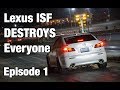 Lexus isf destroys everyone at drag strip  episode 1