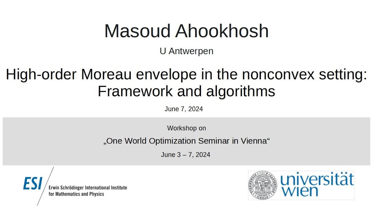 Masoud Ahookhosh - High-order Moreau envelope in the nonconvex setting: Framework and algorithms