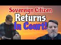 Sovereign Citizen Returns after being in Contempt In Court FAIL - 2