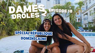 Drôles 2 Dames - Spécial République Dominicaine
