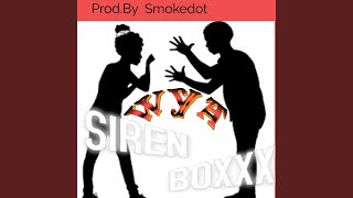 WYA (feat. BoxXx) - SIREN