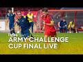 1 Regt Royal Horse Artillery v 23 PARA Engineer Regt | 2026 Army Challenge Cup Final | LIVE Football
