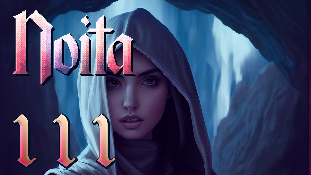 Oh No  Let's Play Noita Ep 111