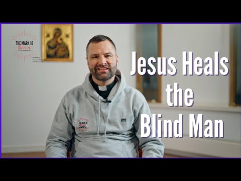 Jesus Heals the Blind Man - Ep26: Laetare Sunday and the 4th Week of Lent