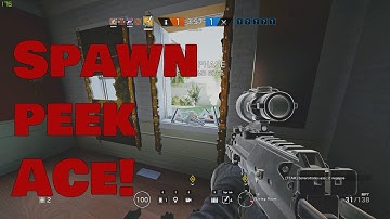 SPAWN PEEK ACE! - Rainbow Six Siege