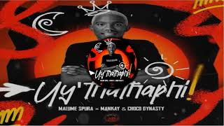 Malume Spura, Mankay & Choco Dynasty – Uy’thathaphi
