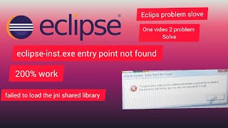 eclipse-inst.exe entry point not found || failed to load the jni shared library || new eclipse