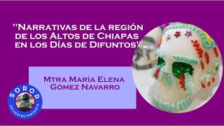 Narrativas de la región de los Altos de Chiapas  en los Días de Difuntos | SOROR Encuentro Feminista