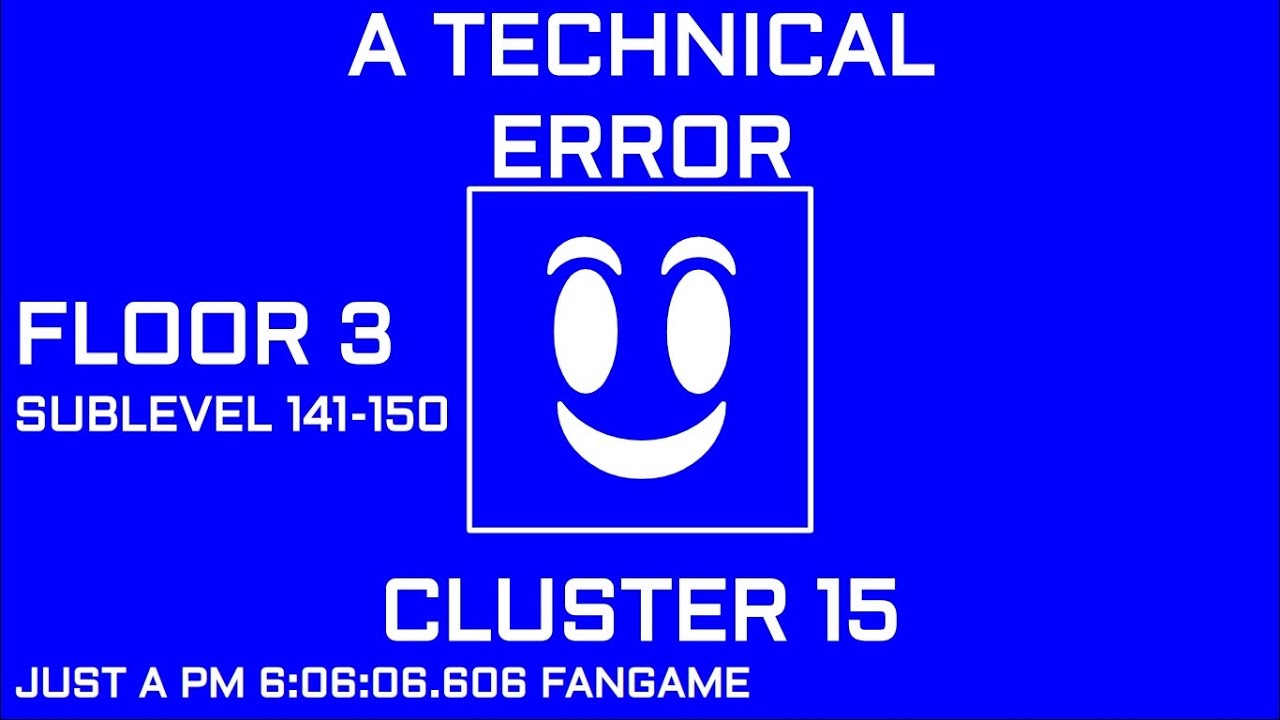 CLUSTER 15 SUB-LEVELS 141-150 [JUST A PM 6:06:06.606 FANGAME]