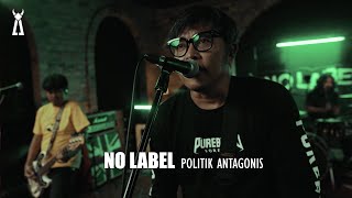No Label - Politik Antagonis // PELATAR LIVE