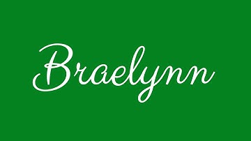 Learn how to Sign the Name Braelynn Stylishly in Cursive Writing