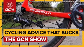 Cycling Advice That Sucks | GCN Show Ep. 393