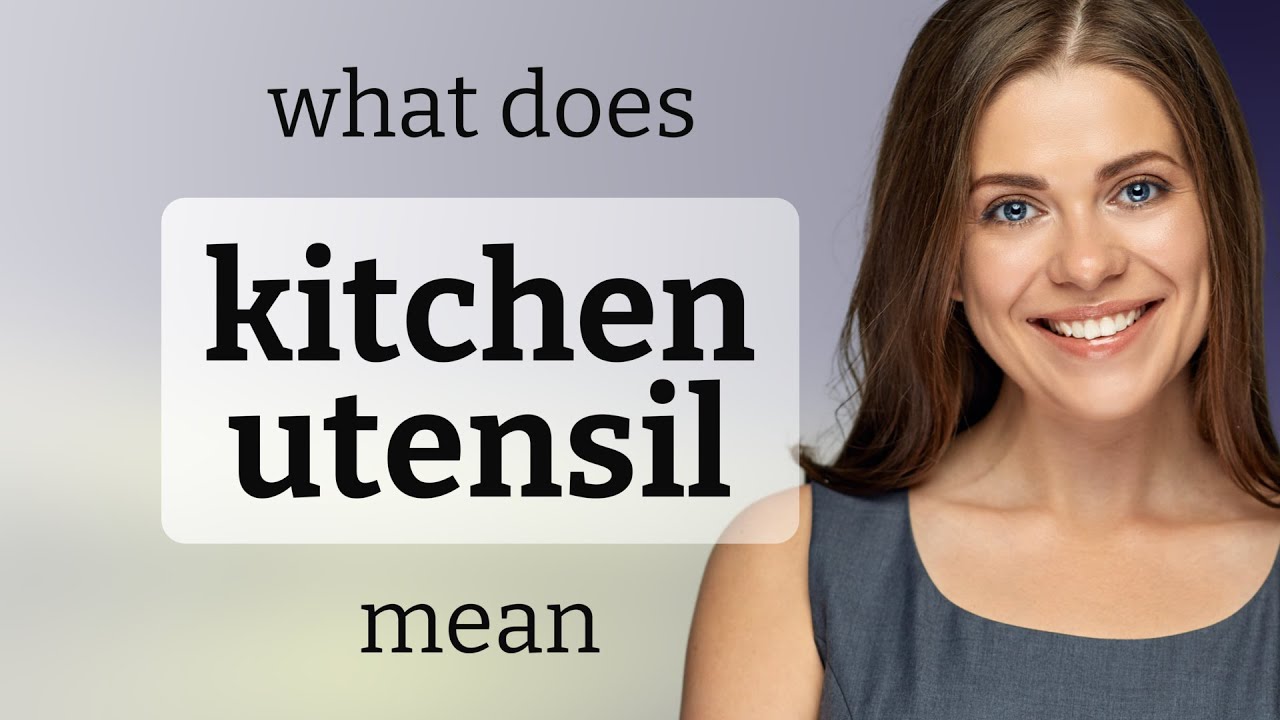 Kitchen utensil | definition of KITCHEN UTENSIL