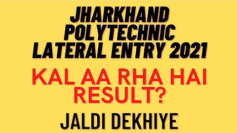 Jharkhand Polytechnic Lateral Entry Result 2021/Lateral Entry ka Result kab aayega👍