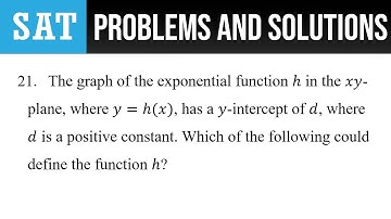 21. The graph of the exponential function h in the xy-plane, where y=h(x), has a y-intercept of d,