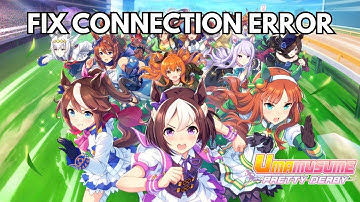 How To Fix Umamusume: Pretty Derby Connection Error  #umamusumeprettyderby #connectionerror