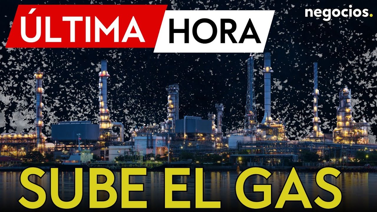 ÚLTIMA HORA | Crisis energética en Europa: el precio del gas se dispará ...