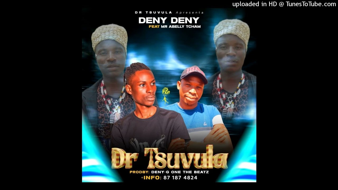Den den feat mr abelly tcham-Dr tsuvula