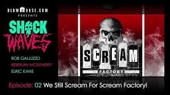 SHOCK WAVES Ep. 2: We Still Scream For Scream Factory!