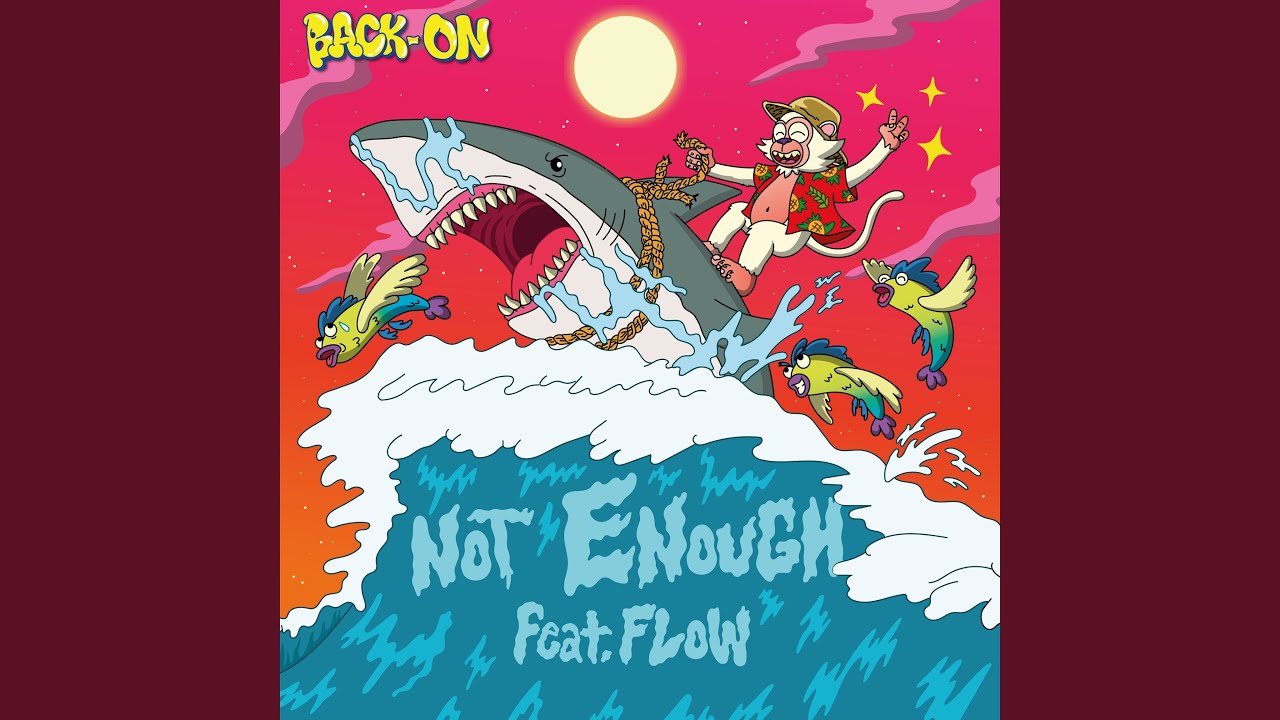 Watch NOT ENOUGH feat. FLOW on YouTube Watch NOT ENOUGH feat. FLOW on YouTube