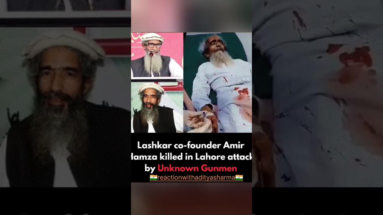 Lashkar co-founder "Amir Hamza killed" in Lahore attack by Unknown  Gunman 