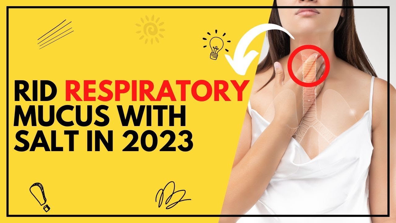 Rid Respiratory Mucus with SALT in 2023 YouTube