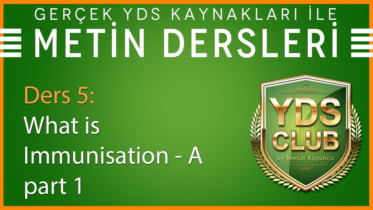 YDS Metin Dersleri 5 - What is Immunisation A-part 1