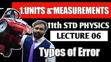 11th PHYSICS | UNITS AND MEASUREMENT | Types Of Errors | LECTURE 06 | PRADEEP GIRI SIR