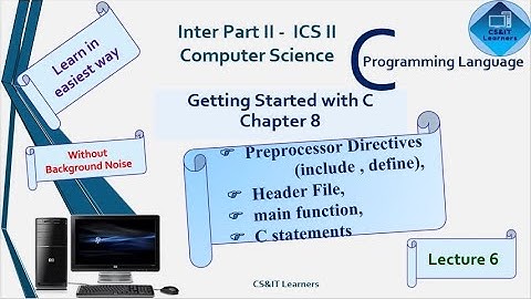 C Language | Ch8 | Preprocessor Directive(include, define) |Header File |main function |C Statement
