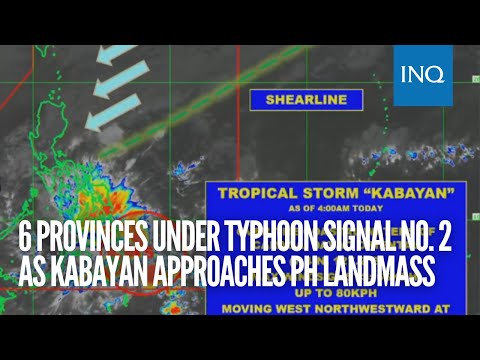 6 provinces under typhoon signal no. 2 as Kabayan approaches PH landmass