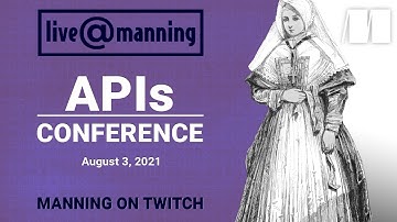 live@Manning APIs Conference, August 3, 2021