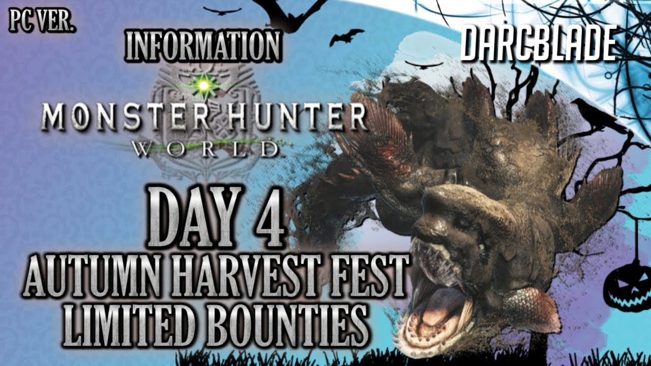 DAY 4 LIMITED BOUNTIES : AUTUMN HARVEST FEST : Monster Hunter World (PC Only)