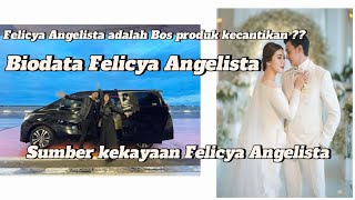 Biodata dan Sumber kekayaan Felicya Angelista