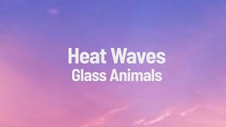 Glass Animals   Heat Waves Lyrics